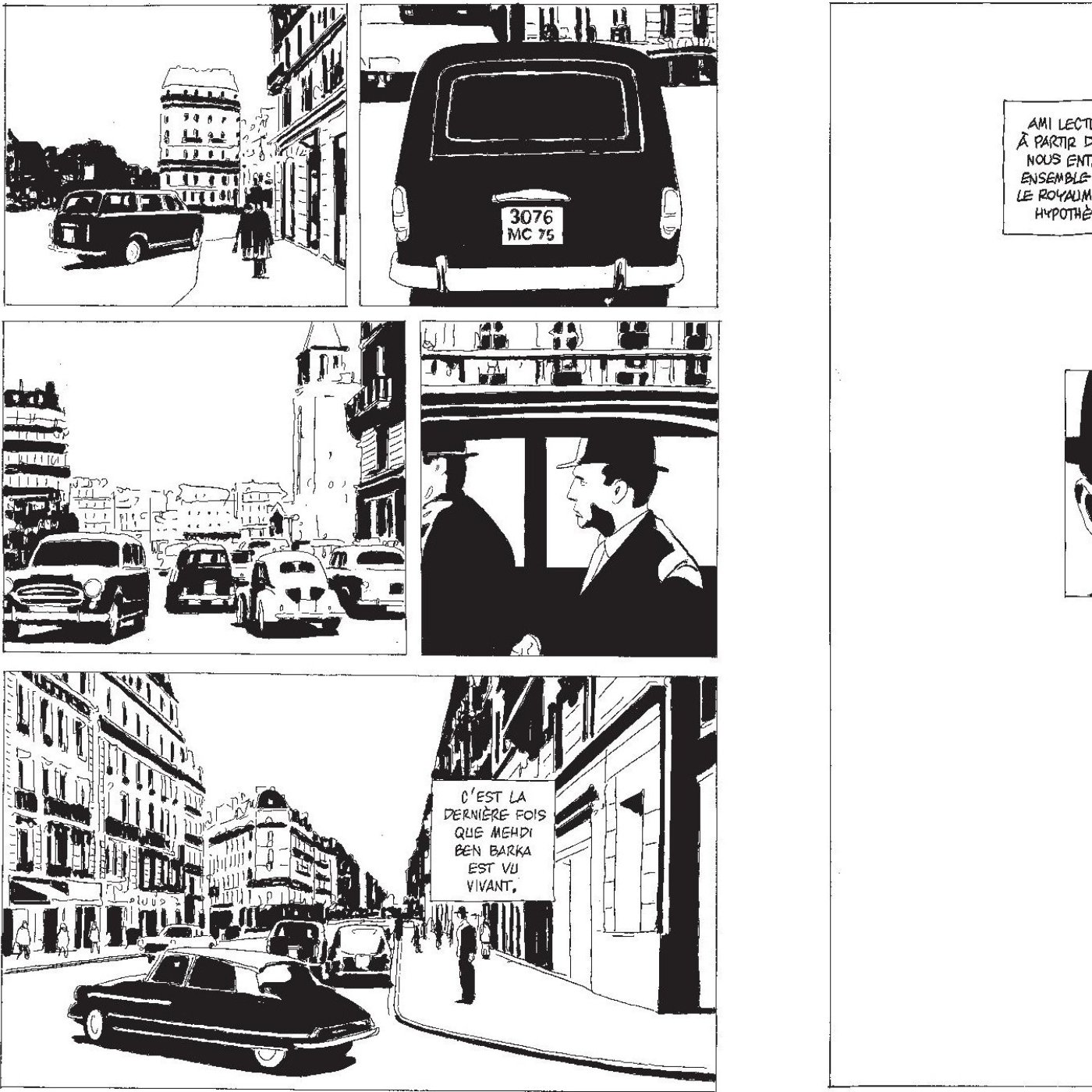 L'image se compose de plusieurs vignettes en noir et blanc, typiques de la bande dessinée. Sur la première vignette, on voit une rue parisienne avec des véhicules anciens, dont une voiture noire au centre. À gauche, un homme en costume discute avec un autre, en arrière-plan d'un bâtiment typiquement parisien. Dans une autre vignette, un personnage face à un comptoir, avec des éléments de décor qui suggèrent une ambiance urbaine. Des dialogues sont présentés dans des bulles, exprimant une conversation sérieuse, probablement sur un sujet important. Les personnages montrent des expressions qui traduisent la gravité de la situation. Globalement, l'image transmet un sentiment de mystère et d'intrigue, avec une ambiance des années passées, typique des récits policiers ou d'enquête.