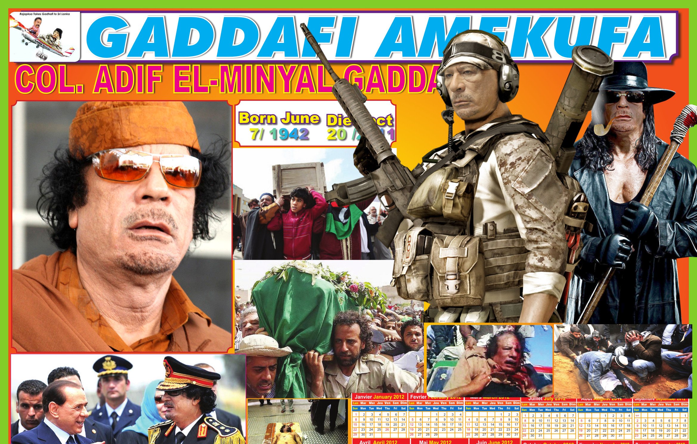 L'image est un collage consacré à Mouammar Kadhafi, un ancien dirigeant libyen. Au centre, on voit une grande photo de Kadhafi, portant des lunettes de soleil et un chapeau orange, avec un air sérieux. À côté de lui, il y a une image d'un soldat en uniforme militaire, tenant une arme, symbolisant éventuellement la guerre. Des scènes de protestation peuvent être vues, représentant des manifestants en colère. Il y a aussi une image de lui blessé, ainsi qu'une autre plus petite où il est en train de parler ou d'assister à un événement public. En bas, un calendrier avec les dates importantes de sa vie et un titre en haut indiquant "Gaddafi Amekufa", ce qui signifie "Gaddafi est mort" en swahili. L'ensemble est entouré d'un fond coloré, ce qui donne une impression dynamique et chargée d'émotions.